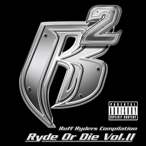 Ruff Ryders Ryde Or Die Vol. II zip Ruff Ryders Ryde Or Die Vol. II zip