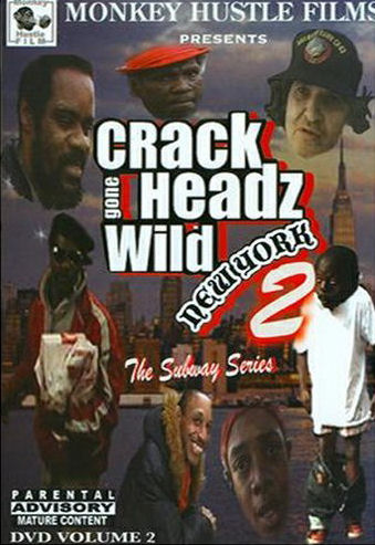 [Crackheadz Gone Wild: New York 2]