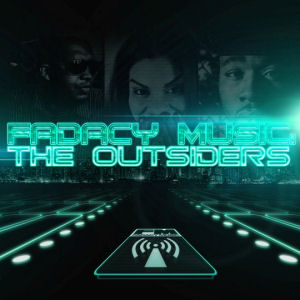[Fadacy Music Presents: The Outsiders]
