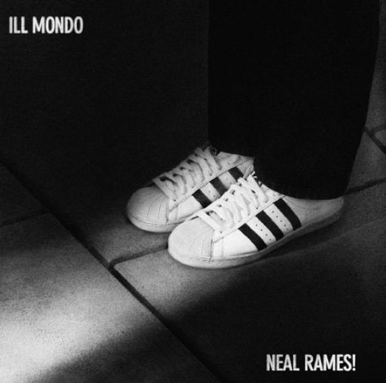 [Ill Mondo * Neal Rames!]