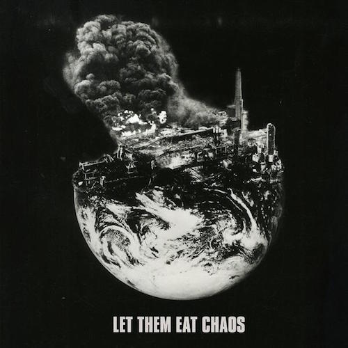 [Let Them Eat Chaos]