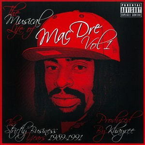 [The Musical Life of Mac Dre Vol. 1]