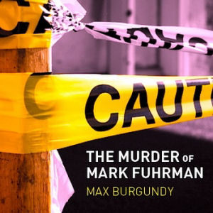 [The Murder of Mark Fuhrman]