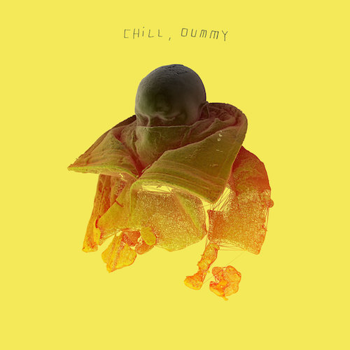 [Chill, dummy]