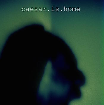 [Caesar Is Home]
