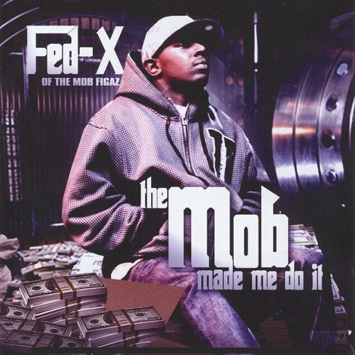 Fed-X :: The Mob Made Me Do It – RapReviews
