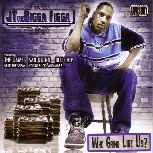 JT The Bigga Figga :: Who Grind Like Us – RapReviews