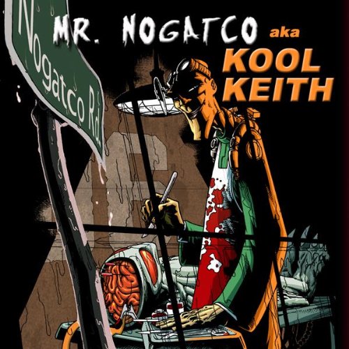 Mr. Nogatco aka Kool Keith :: Nogatco Rd. – RapReviews