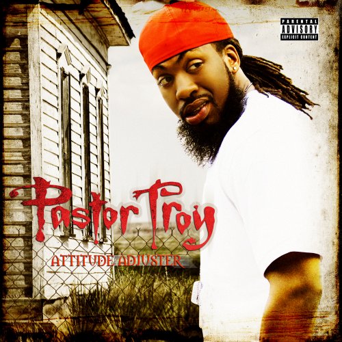 Pastor Troy Attitude Adjuster Rapreviews