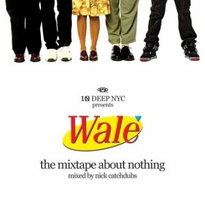 wale the mixtape about nothing torrent wale the mixtape about nothing torrent