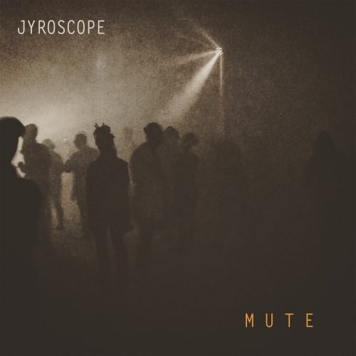 Jyroscope - MUTE