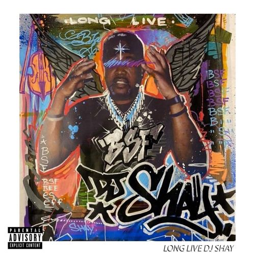 BSF - Long Live DJ Shay